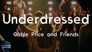 Gable Price and Friends  Underdressed Lyric Video  Make me one with you [upl. by Gereron]