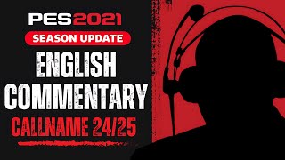 PES 2021  New English Commentary Callname Update 2425 For SP Football Life 2025 [upl. by Tegan]