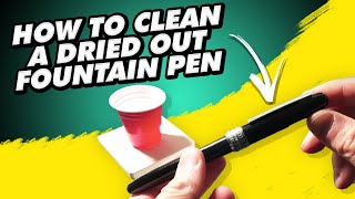 How To Clean A Dried Out Fountain Pen [upl. by Suoirad]