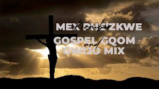 Gospel Gqom And Gwijo Mix x Mex Phezkwe Number [upl. by Huang]