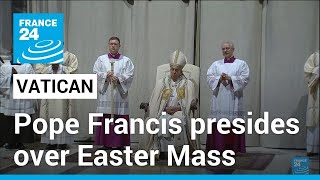 Pope Francis overcomes health concerns presides over Easter Sunday Mass • FRANCE 24 English [upl. by Alegnad]