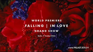 Premiere FALLING  IN LOVE Grand Show im Showpalast [upl. by Erminia]