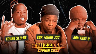 Young SloBe EBK Trey B amp EBK Young Joc Prod Yvnng Ecko  Thizzler Cypher 2022 [upl. by Ohploda]