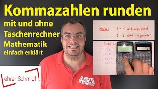 Kommazahlen runden  Zahlen runden  mit amp ohne Taschenrechner  Mathematik  Lehrerschmidt [upl. by Tilda]