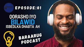 QIRASHO IYO BILOW BARAARUG PODCAST [upl. by Hcirdla171]