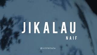 Jikalau  Naif Lyrics [upl. by Reginald]