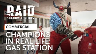 RAID Shadow Legends  Champions IRL  Gas Station Official Commercial [upl. by Noleta25]