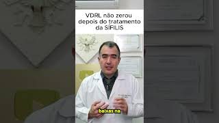 VDRL não zerou depois do tratamento da SÍFILIS [upl. by Yerhpmuh]