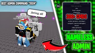 BEST  Admin Command Script 2024  300 Working Commands  Nameless Admin  Roblox Scripts [upl. by Arah]