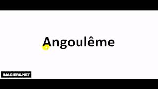 How to pronounce Angoulême [upl. by Natsirhc897]