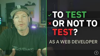 Should You Test As A Web Developer [upl. by Mouldon605]