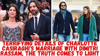 Terrifying details of Charlotte Casiraghis marriage with Dimitri Rassam the truth comes to light [upl. by Nessa]