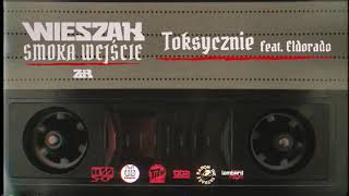 Wieszak ZdR feat Eldorado  Toksycznie prod Tytuz  OFICJALNY ODSĹUCH [upl. by Guss845]