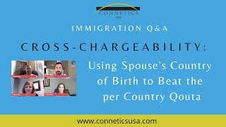 Cross Chargeability in Green Cards Using Spouses Country of Birth [upl. by Lebasile]