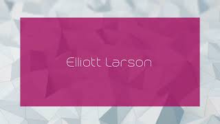 Elliott Larson  appearance [upl. by Johm294]