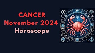 Cancer November 2024 Horoscope [upl. by Yenrab]