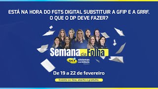 Está na hora do FGTS Digital substituir a GFIP e a GRFF O que o DP deve fazer [upl. by Kimberly]