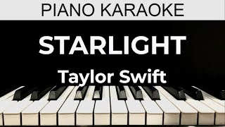 Starlight  Taylor Swift  Piano Karaoke Instrumental Cover with Lyrics [upl. by Fraya]