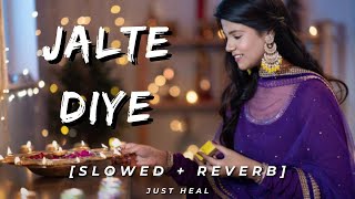 Jalte Diye SlowedReverb  Just Heal [upl. by Cilegna544]