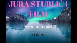 Jura Stublić i filmSrce na cesti lyricstekst video [upl. by Jarred]