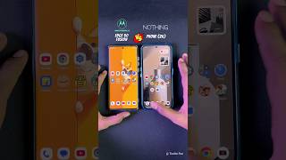 Moto Edge 50 Fusion Vs Nothing Phone 2a motorola nothing apps shorts viralshorts [upl. by Nolyaj34]