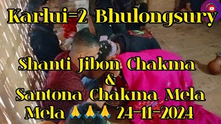 Karlui2 Shanti Jibon Chakma amp Santona Chakma Mela Vlogs 2024 🙏🙏🙏 [upl. by Sokil966]