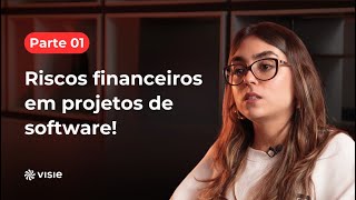 Riscos Financeiros em Projetos de Software  Parte 01 [upl. by Anderson]