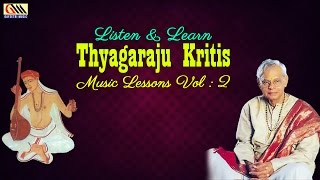 Thyagaraju Kritis Music Lessons Vol 2  DrNookala Chinna Satyanarayana [upl. by Yemrots702]