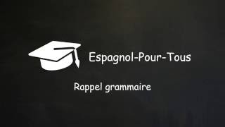 Rappel grammaire  EspagnolPourTous Cours [upl. by Morez]