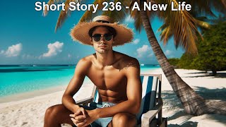 Short Story 236  A New Life [upl. by Selena]