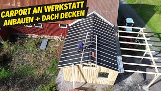 Carport an Werkstatt anbauen DIY Dachkehlen und Dach decken [upl. by Nicholas487]