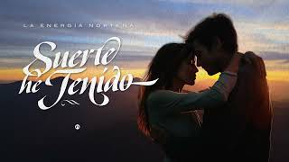 La Energía Norteña  Suerte He Tenido Lyric Video [upl. by Livia]