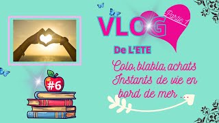 VLOG De L ETE 6 Partie 1 Coloblablaachats  Instants de vie en bord de mer [upl. by Sholeen]