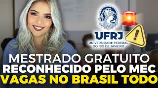 UFRJ abriu MESTRADO GRATUITO RECONHECIDO PELO MEC com 684 VAGAS no BRASIL TODO  Mari Rel [upl. by Suchta]