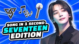 SONG IN 1 SEC 1 SEVENTEEN EDITION  KPOP QUIZ [upl. by Jegar360]