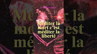 Méditer la mort c’est méditer la liberté [upl. by Sirovat700]