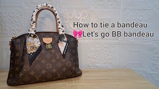 How to tie a bandeau on LV Rivoli PM using Lets Go BB Bandeau  Louis Vuitton [upl. by Lobel]