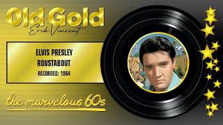 1964  ELVIS PRESLEY  ROUSTABOUT reworked STEREO [upl. by Yelsnya]