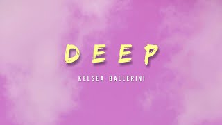 Kelsea Ballerini  Deep Lyrics [upl. by Labana]