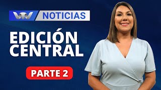 VTV Noticias  Edición Central 1701 parte 2 [upl. by Heriberto]