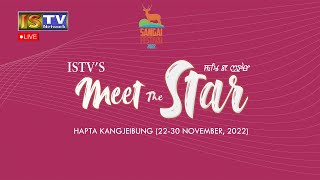 ISTVs MEET THE STAR  DAY 08  SANGAI FESTIVAL 2022 [upl. by Bandeen43]