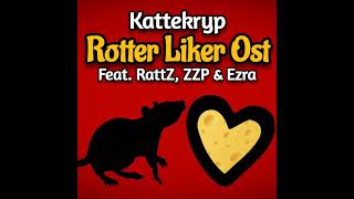 Rotter Liker Ost  Kattekryp RattZ ZZP amp Ezra Official Audio [upl. by Farhi]