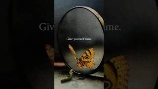 🐛 to 🦋 Give yourself timemotivation butterfly selflovechallenge [upl. by Brendon]