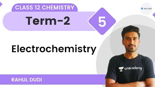 Electrochemistry  Part5  Target Term2  Class 12 Chemistry  Unacademy Class 11amp12  Rahul Dudi [upl. by Ettedualc532]