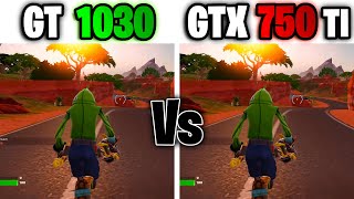 Fortnite Chapter 5 Season 3 GTX 750TI vs GT 1030 Benchmark  Performance Mode [upl. by Nelyahs]