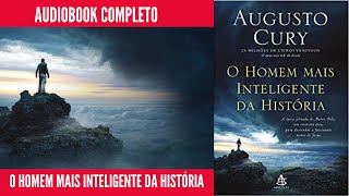 O HOMEM MAIS INTELIGENTE DA HISTÓRIA  AUDIOBOOK COMPLETO  AUGUSTO CURY  AUDIOLIVRO COMPLETO [upl. by Adehsar]