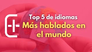 Los 5 idiomas más hablados del mundo [upl. by Icnarf]