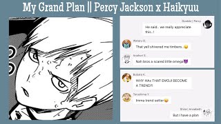 My Grand Plan  Haikyuu x Percy Jackson  Haikyuu Texts [upl. by Akirat]