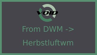 Switching from DWM to Herbstluftwm [upl. by Anovad]