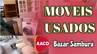 Bazar SAMBURA  AACD Moveis Usados  atualização de Abril 2022  Bazar beneficente em SP [upl. by Swihart895]